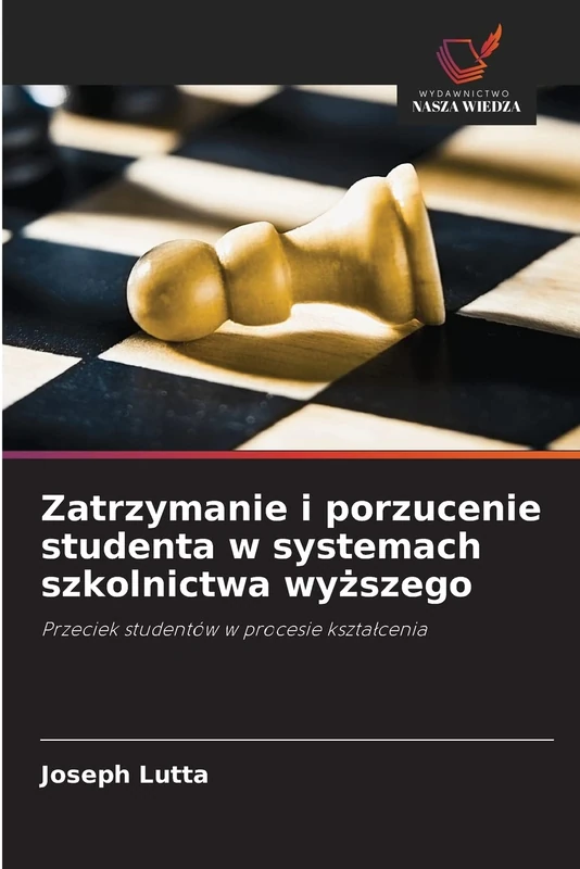Zatrzymanie i porzucenie studenta w systemach szkolnictwa wyższego: Przeciek studentów w procesie kształcenia