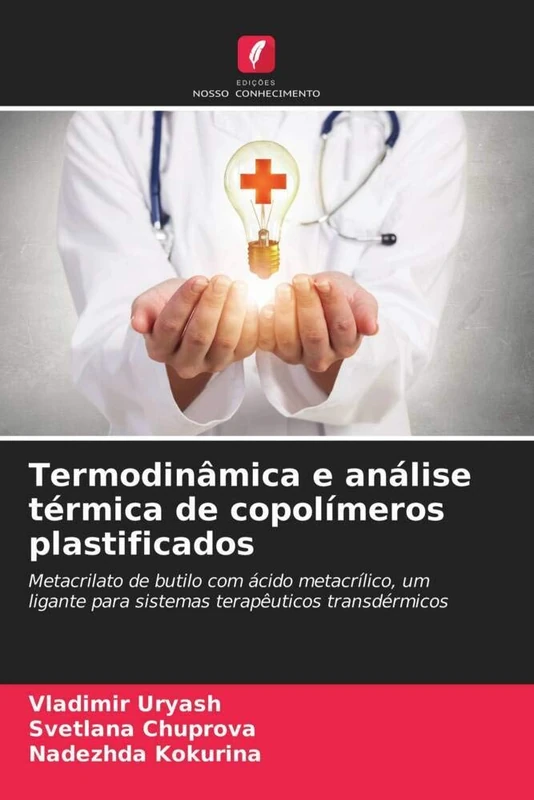 Termodinâmica e análise térmica de copolímeros plastificados: Metacrilato de butilo com ácido metacrílico, um ligante para sistemas terapêuticos transdérmicos