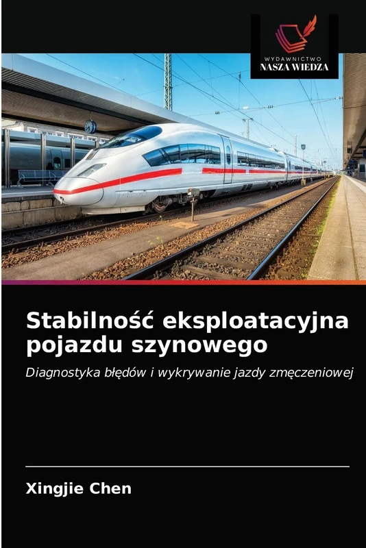 Stabilność eksploatacyjna pojazdu szynowego: Diagnostyka błędów i wykrywanie jazdy zmęczeniowej: Diagnostyka b¿¿dów i wykrywanie jazdy zm¿czeniowej - Image 1
