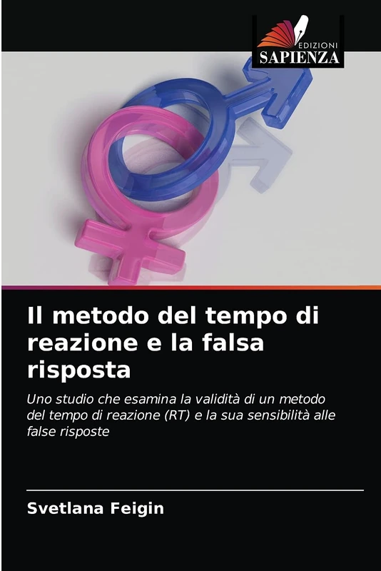 Il metodo del tempo di reazione e la falsa risposta: Uno studio che esamina la validità di un metodo del tempo di reazione (RT) e la sua sensibilità alle false risposte - Image 1