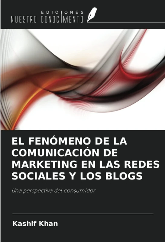 EL FENÓMENO DE LA COMUNICACIÓN DE MARKETING EN LAS REDES SOCIALES Y LOS BLOGS: Una perspectiva del consumidor