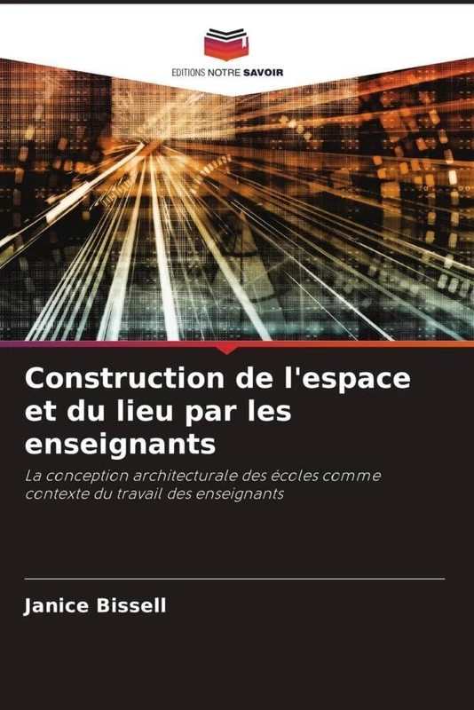 Construction de l'espace et du lieu par les enseignants: La conception architecturale des écoles comme contexte du travail des enseignants