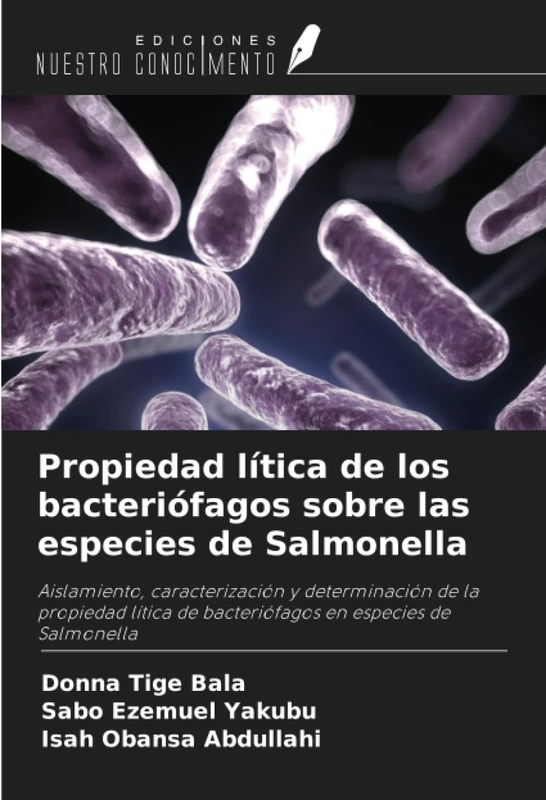Propiedad lítica de los bacteriófagos sobre las especies de Salmonella: Aislamiento, caracterización y determinación de la propiedad lítica de bacteriófagos en especies de Salmonella
