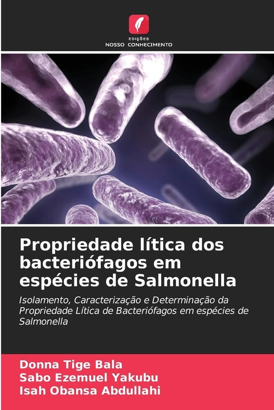 Propriedade lítica dos bacteriófagos em espécies de Salmonella: Isolamento, Caracterização e Determinação da Propriedade Lítica de Bacteriófagos em espécies de Salmonella