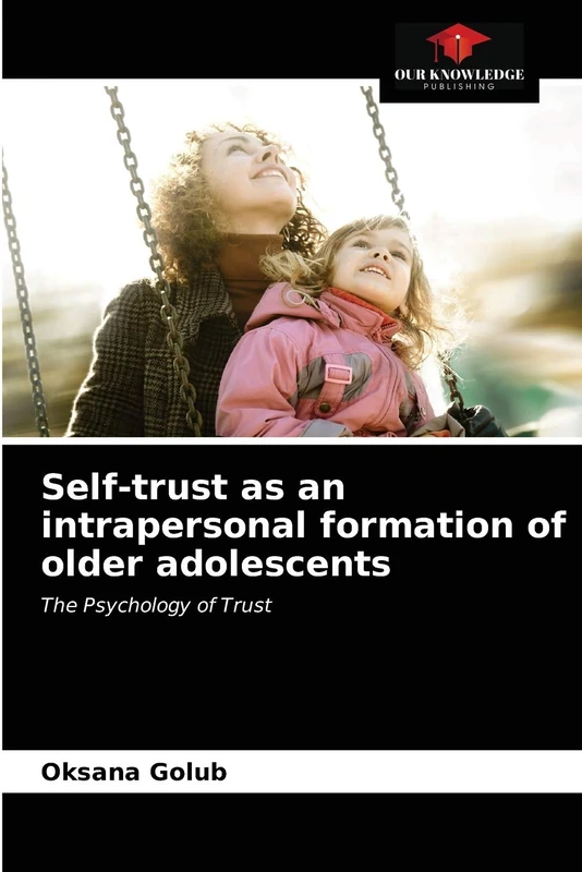 Self-trust as an intrapersonal formation of older adolescents: The Psychology of Trust