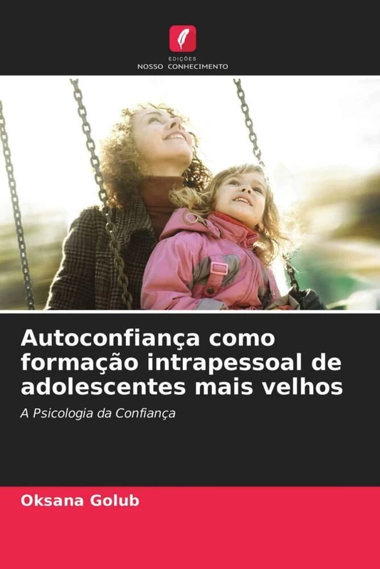 Autoconfiança como formação intrapessoal de adolescentes mais velhos: A Psicologia da Confiança