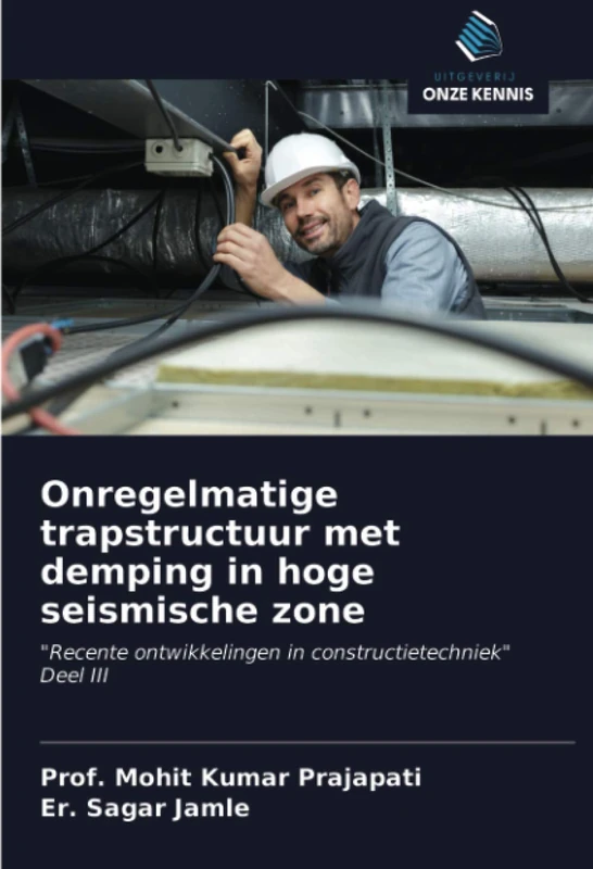 Onregelmatige trapstructuur met demping in hoge seismische zone: "Recente ontwikkelingen in constructietechniek"Deel III