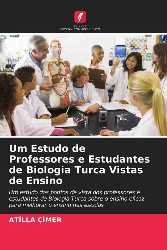 Um Estudo de Professores e Estudantes de Biologia Turca Vistas de Ensino: Um estudo dos pontos de vista dos professores e estudantes de Biologia Turca ... eficaz para melhorar o ensino nas escolas - Image 1