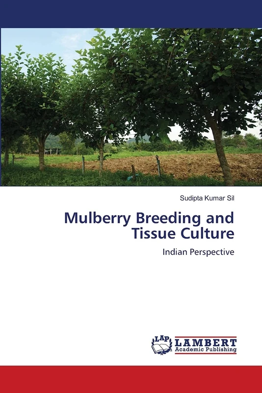 Mulberry Breeding and Tissue Culture: Indian Perspective