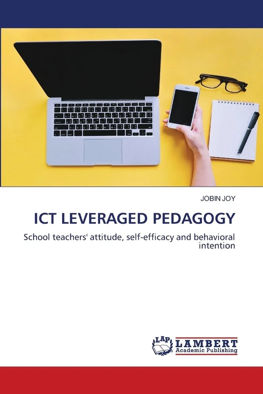 ICT LEVERAGED PEDAGOGY: School teachers' attitude, self-efficacy and behavioral intention