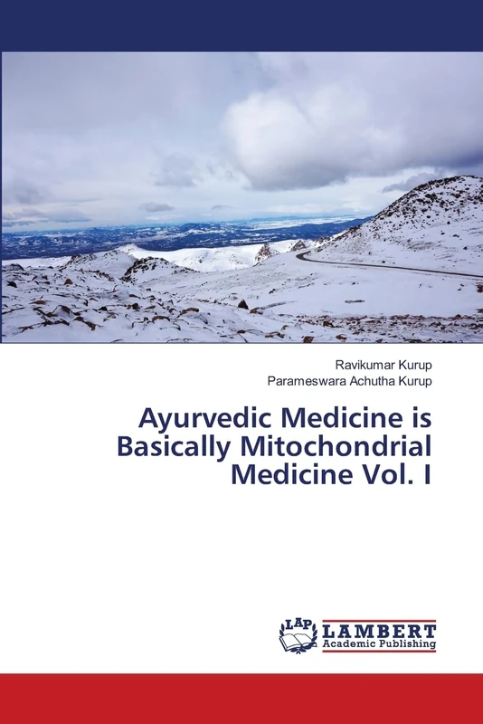 Ayurvedic Medicine is Basically Mitochondrial Medicine Vol. I - Image 1