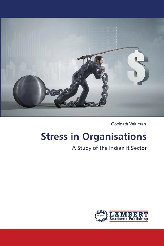 Stress in Organisations: A Study of the Indian It Sector