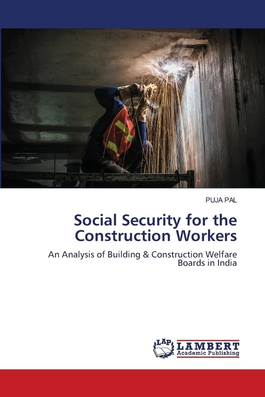 Social Security for the Construction Workers: An Analysis of Building & Construction Welfare Boards in India
