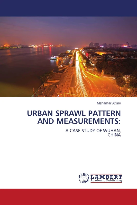 URBAN SPRAWL PATTERN AND MEASUREMENTS:: A CASE STUDY OF WUHAN, CHINA