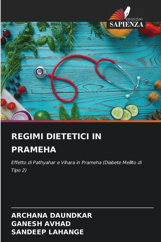 Regimi Dietetici in Prameha: Effetto di Pathyahar e Vihara in Prameha (Diabete Mellito di Tipo 2)