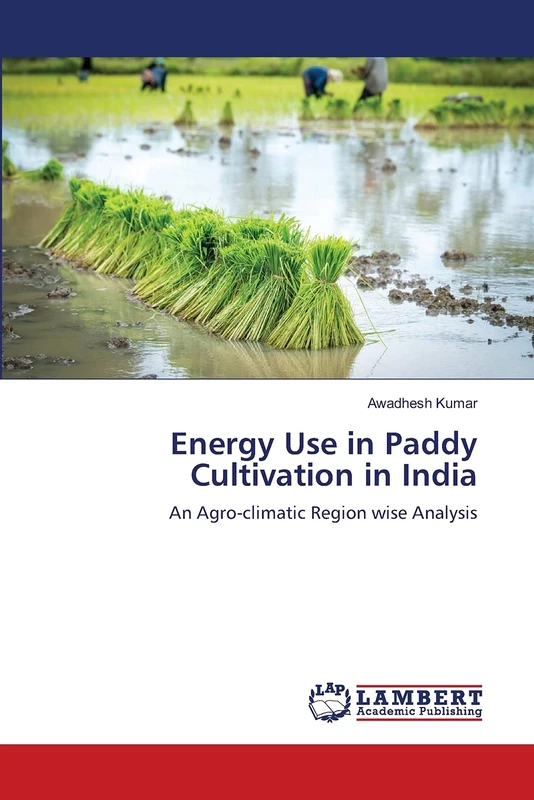 Energy Use in Paddy Cultivation in India: An Agro-climatic Region wise Analysis