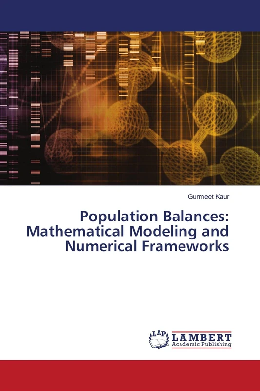Population Balances: Mathematical Modeling and Numerical Frameworks