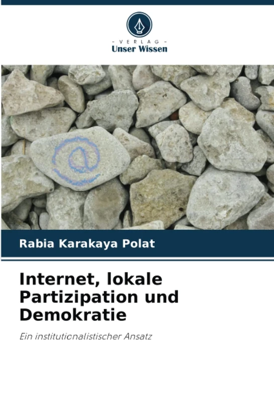 Internet, lokale Partizipation und Demokratie: Ein institutionalistischer Ansatz