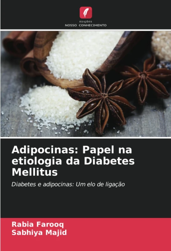 Adipocinas: Papel na etiologia da Diabetes Mellitus: Diabetes e adipocinas: Um elo de ligação