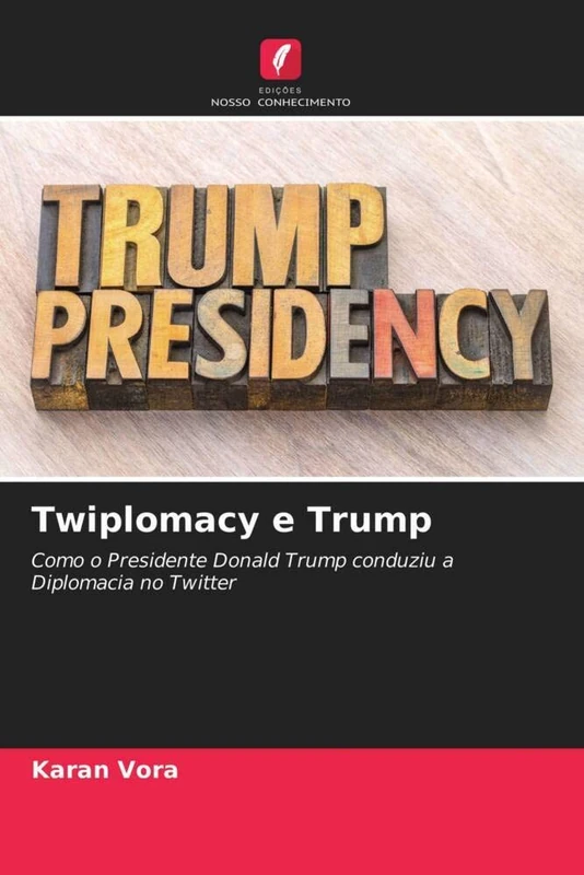 Twiplomacy e Trump: Como o Presidente Donald Trump conduziu a Diplomacia no Twitter - Image 1