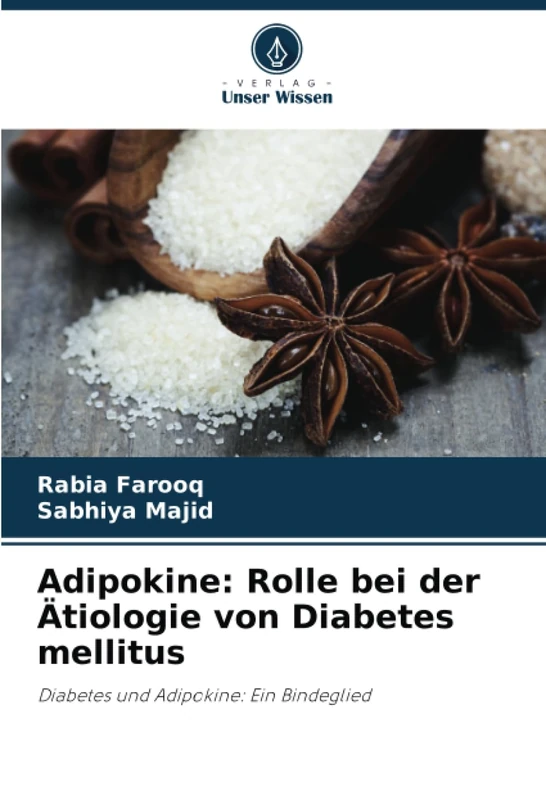 Adipokine: Rolle bei der Ätiologie von Diabetes mellitus: Diabetes und Adipokine: Ein Bindeglied