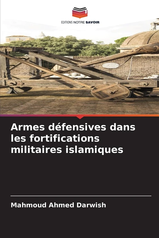 Armes défensives dans les fortifications militaires islamiques