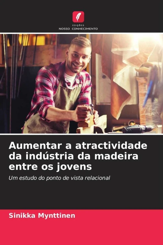 Aumentar a atractividade da indústria da madeira entre os jovens: Um estudo do ponto de vista relacional - Image 1