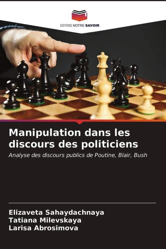 Manipulation dans les discours des politiciens: Analyse des discours publics de Poutine, Blair, Bush