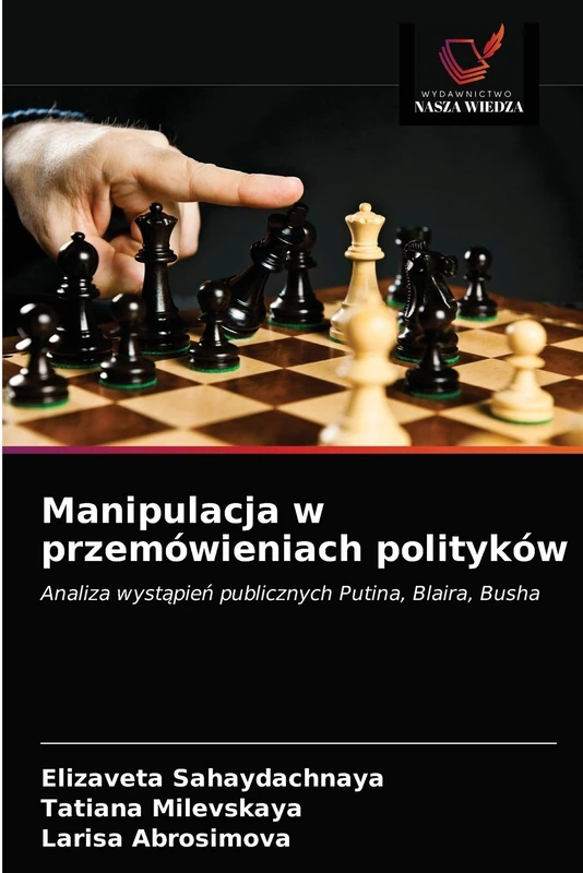 Manipulacja w przemówieniach polityków: Analiza wystąpień publicznych Putina, Blaira, Busha