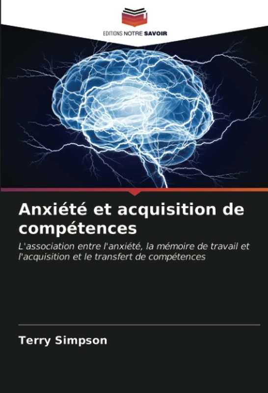 Anxiété et acquisition de compétences: L'association entre l'anxiété, la mémoire de travail et l'acquisition et le transfert de compétences