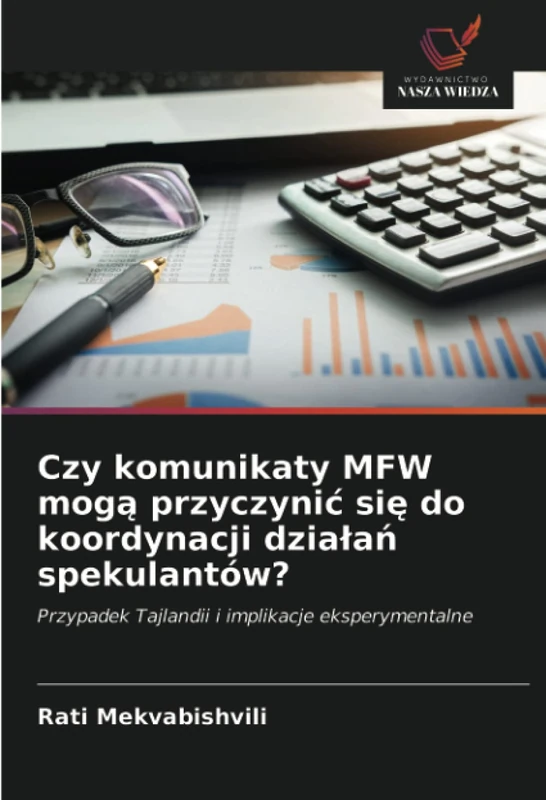 Czy komunikaty MFW mogą przyczynić się do koordynacji działań spekulantów?: Przypadek Tajlandii i implikacje eksperymentalne