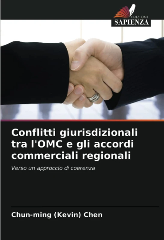 Conflitti giurisdizionali tra l'OMC e gli accordi commerciali regionali: Verso un approccio di coerenza