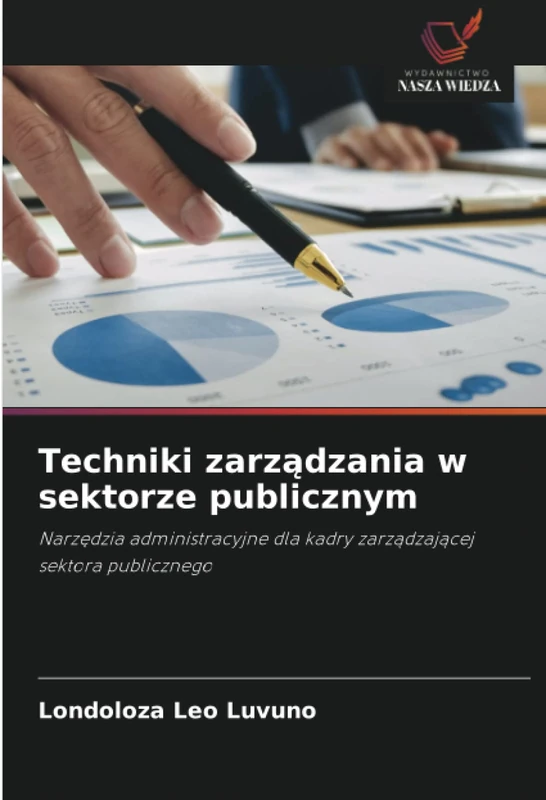 Techniki zarządzania w sektorze publicznym: Narzędzia administracyjne dla kadry zarządzającej sektora publicznego: Narz¿dzia administracyjne dla kadry zarz¿dzaj¿cej sektora publicznego - Image 1