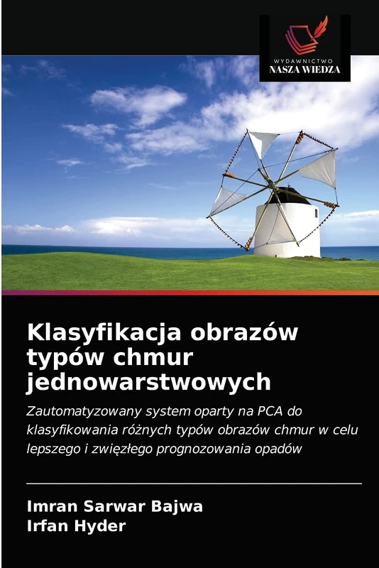 Klasyfikacja obrazów typów chmur jednowarstwowych: Zautomatyzowany system oparty na PCA do klasyfikowania różnych typów obrazów chmur w celu lepszego i zwięzłego prognozowania opadów