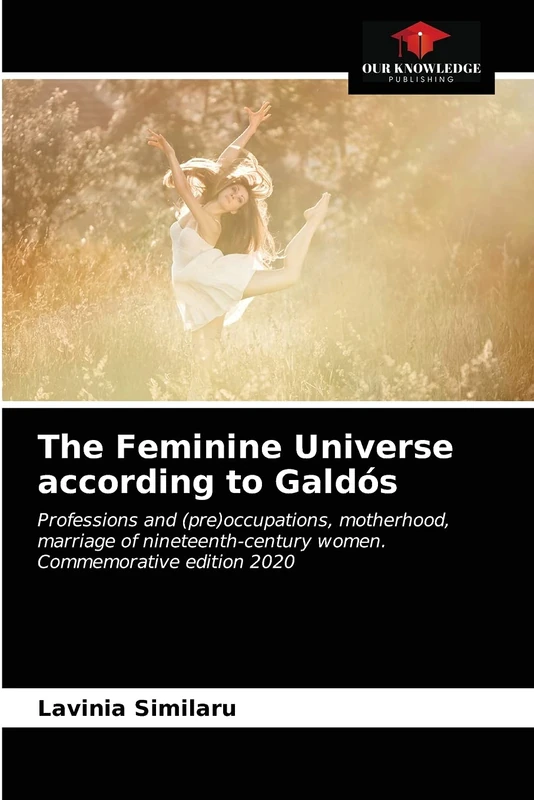 The Feminine Universe according to Galdós: Professions and (pre)occupations, motherhood, marriage of nineteenth-century women. Commemorative edition 2020 - Image 1
