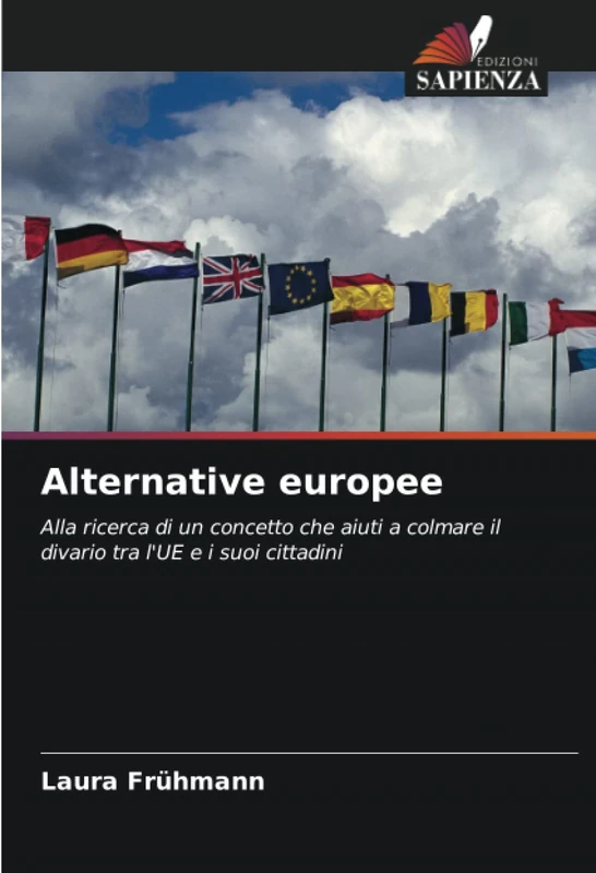 Alternative europee: Alla ricerca di un concetto che aiuti a colmare il divario tra l'UE e i suoi cittadini - Image 1