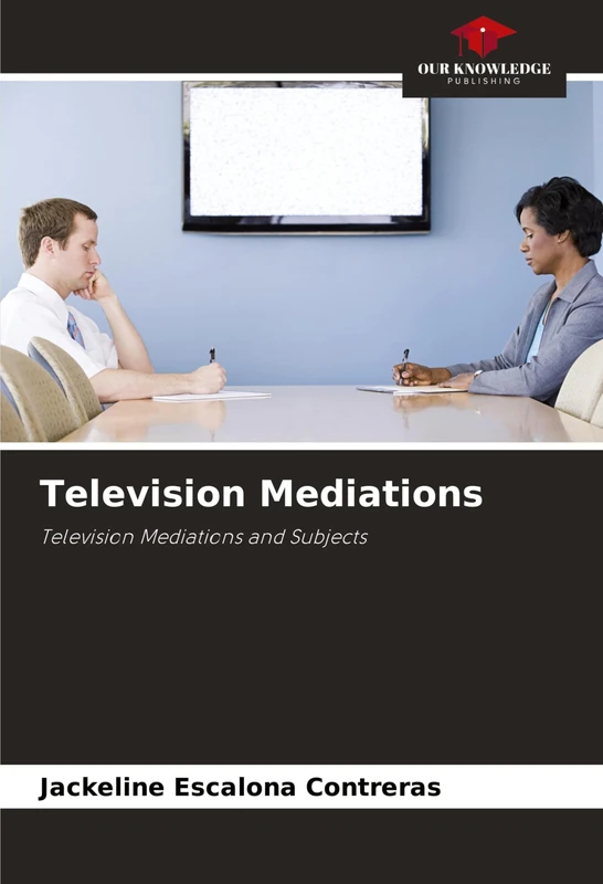 Television Mediations: Television Mediations and Subjects