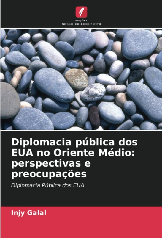 Diplomacia pública dos EUA no Oriente Médio: perspectivas e preocupações: Diplomacia Pública dos EUA