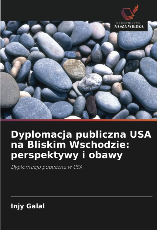 Dyplomacja publiczna USA na Bliskim Wschodzie: perspektywy i obawy: Dyplomacja publiczna w USA
