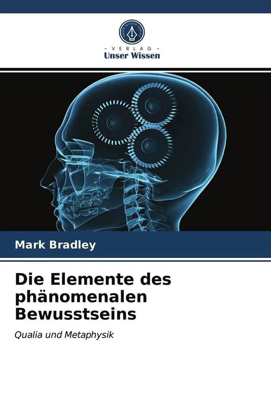 Die Elemente des phänomenalen Bewusstseins: Qualia und Metaphysik