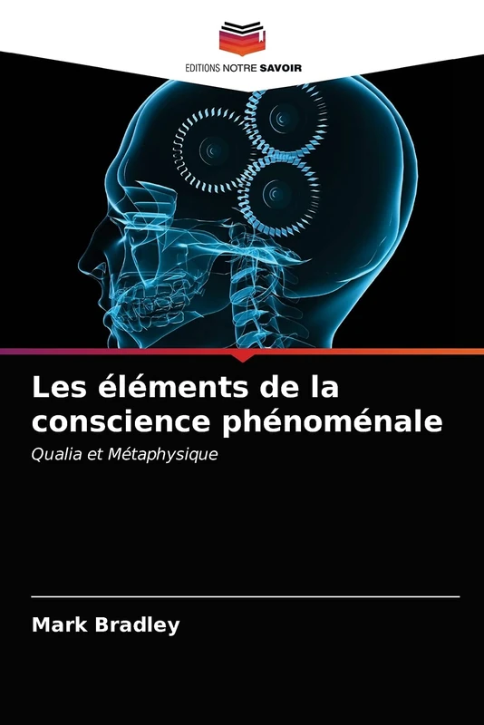 Les éléments de la conscience phénoménale: Qualia et Métaphysique