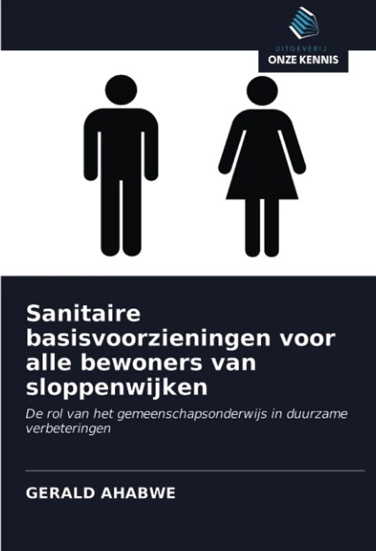 Sanitaire basisvoorzieningen voor alle bewoners van sloppenwijken: De rol van het gemeenschapsonderwijs in duurzame verbeteringen
