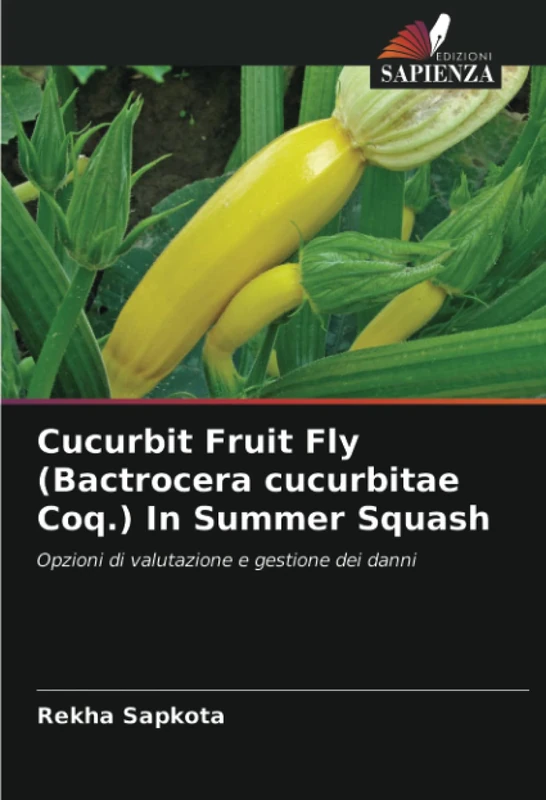 Cucurbit Fruit Fly (Bactrocera cucurbitae Coq.) In Summer Squash: Opzioni di valutazione e gestione dei danni