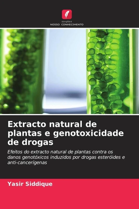 Extracto natural de plantas e genotoxicidade de drogas: Efeitos do extracto natural de plantas contra os danos genotóxicos induzidos por drogas esteróides e anti-cancerígenas
