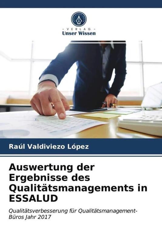 Auswertung der Ergebnisse des Qualitätsmanagements in ESSALUD: Qualitätsverbesserung für Qualitätsmanagement-Büros Jahr 2017