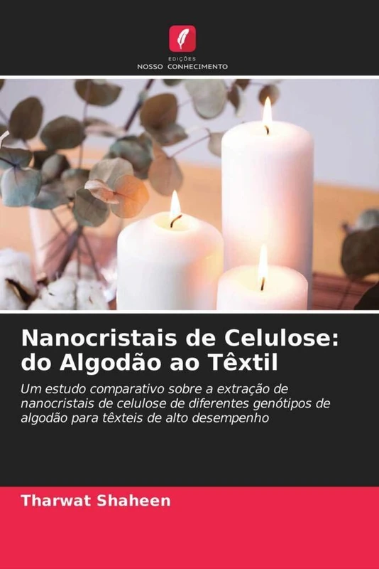 Nanocristais de Celulose: do Algodão ao Têxtil: Um estudo comparativo sobre a extração de nanocristais de celulose de diferentes genótipos de algodão para têxteis de alto desempenho