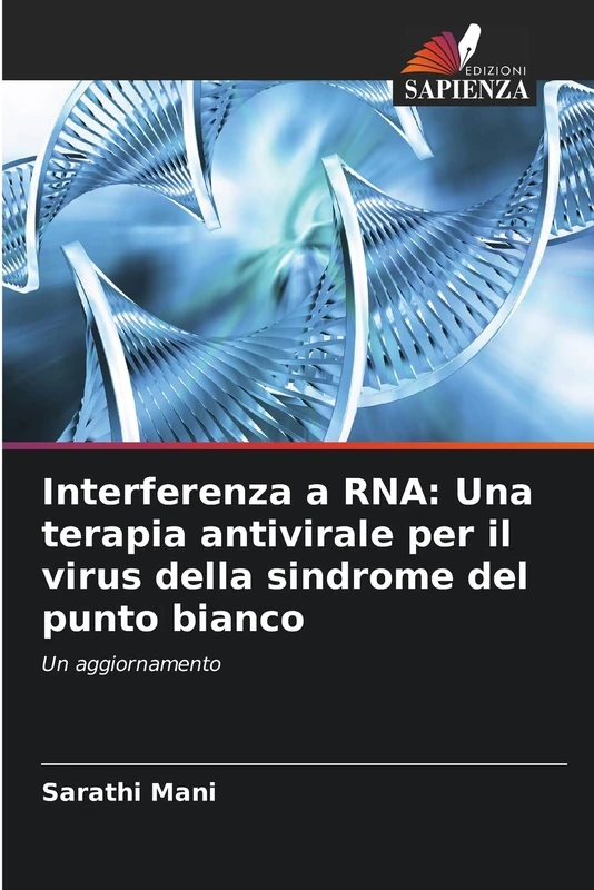 Interferenza a RNA: Una terapia antivirale per il virus della sindrome del punto bianco: Un aggiornamento