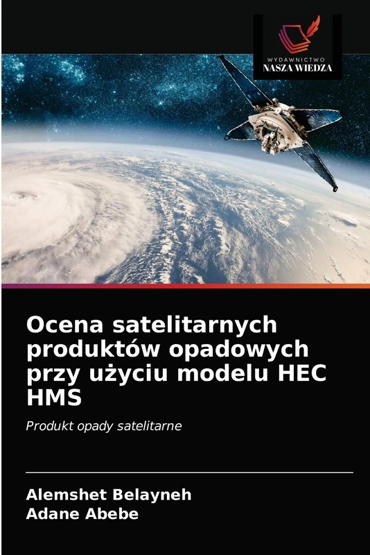 Ocena satelitarnych produktów opadowych przy użyciu modelu HEC HMS: Produkt opady satelitarne