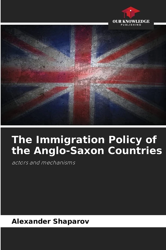The Immigration Policy of the Anglo-Saxon Countries: actors and mechanisms