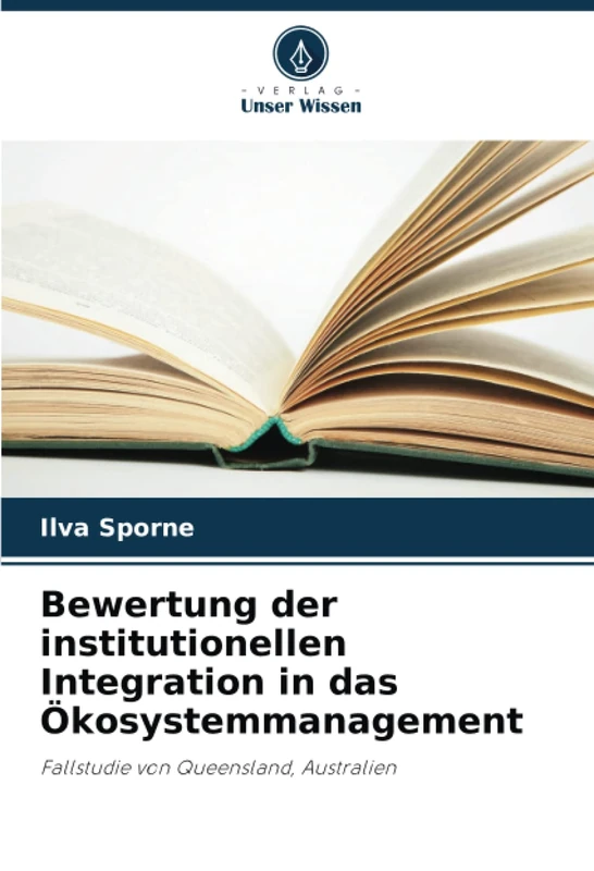 Bewertung der institutionellen Integration in das Ökosystemmanagement: Fallstudie von Queensland, Australien